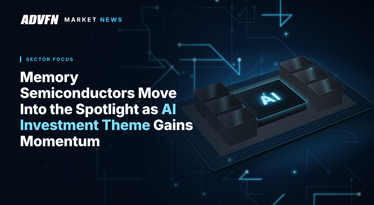 Memory Semiconductors Move Into the Spotlight as AI Investment Theme Gains Momentum